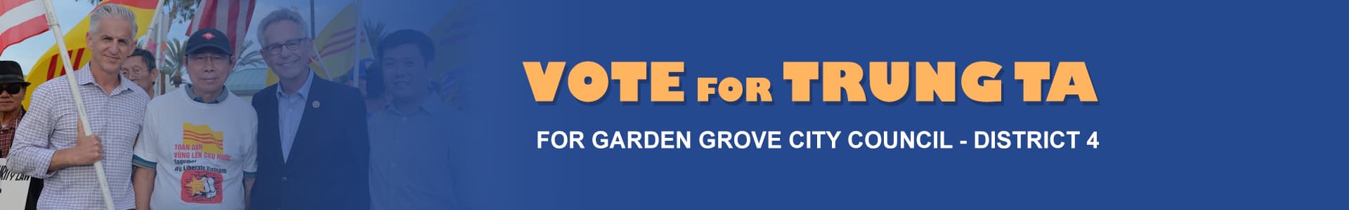 Vote for Trung Ta  -  for garden grove city council - district 4